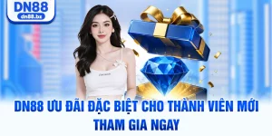 DN88 Ưu Đãi Đặc Biệt Cho Thành Viên Mới – Tham Gia Ngay