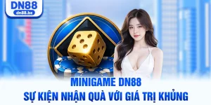 Minigame DN88 – Sự kiện nhận quà với giá trị khủng