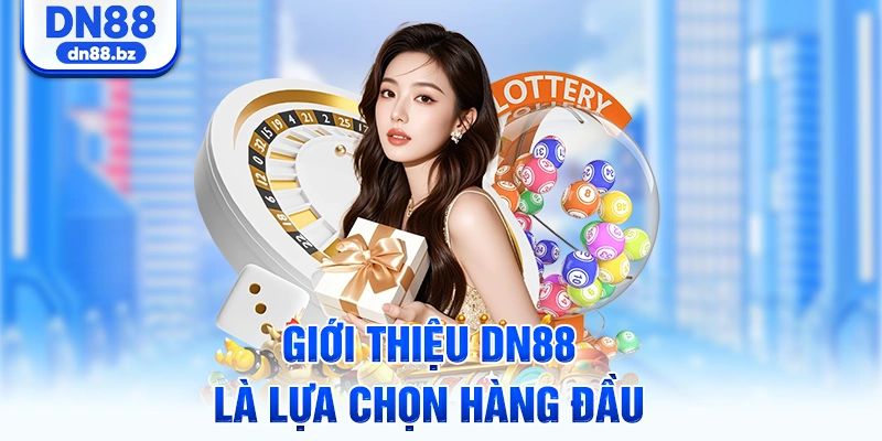 Giới thiệu DN88 là lựa chọn hàng đầu