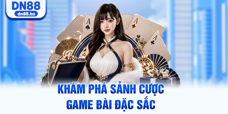 Khám phá sảnh cược game bài đặc sắc