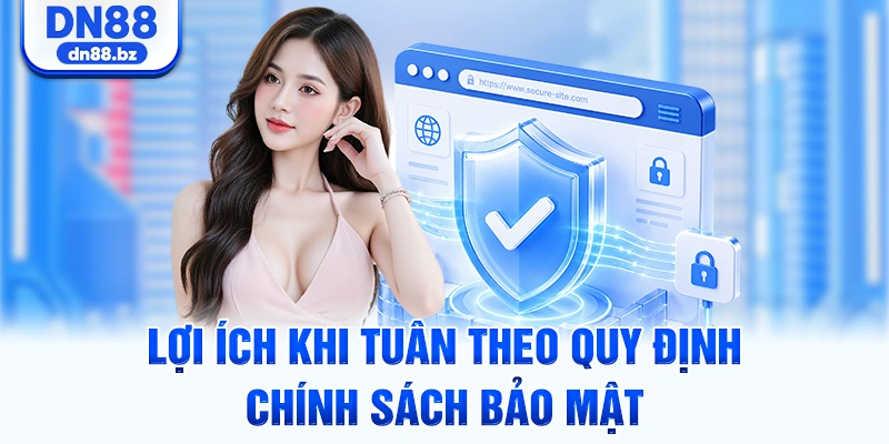 Lợi ích khi tuân theo quy định chính sách bảo mật