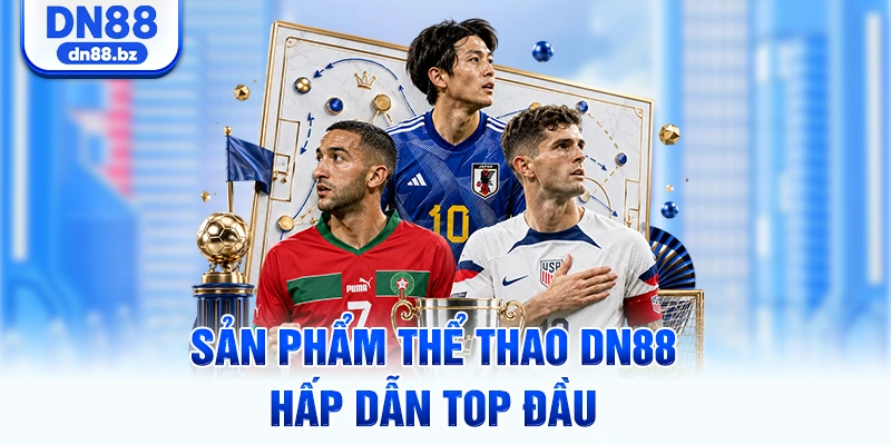 Sản phẩm thể thao DN88 hấp dẫn top đầu